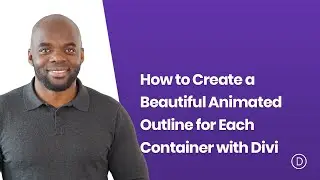 How to Create a Beautiful Animated Outline for Each Container with Divi