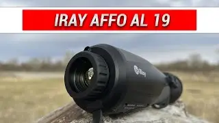 Доступный и производительный тепловизионный монокуляр iRay AFFO AL 19