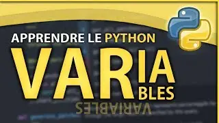 APPRENDRE LE PYTHON #2 ? LES VARIABLES