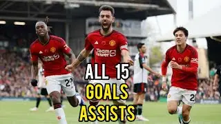 Bruno Fernandes • All 15 Goals & Assists 23/24