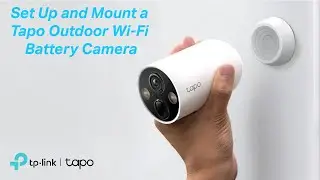 How to Configure and Mount a Tapo Outdoor Wi-Fi Battery-Operated Camera