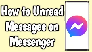 How to Unread Messages on Messenger