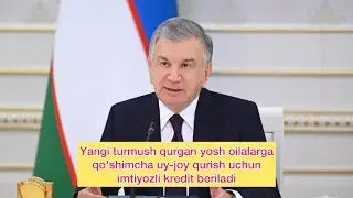 Yosh oilalarga qo'shimcha uy joy uchun imtiyozli kredit