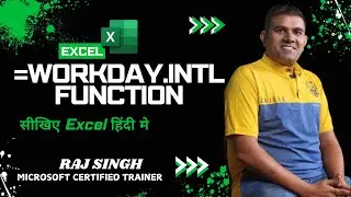 What's the WORKDAY.INTL Function in Excel? | Raj Singh Microsoft Certified Trainer