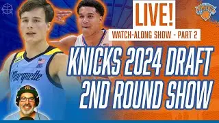 KNICKS 2024 NBA Draft LIVE Special | 2nd Round | PART 2