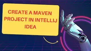 3. Create Maven Project In IntelliJ Idea