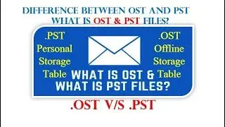 .OST V/s .PST ? Difference Between OST and PST ? What Is OST & PST Files?