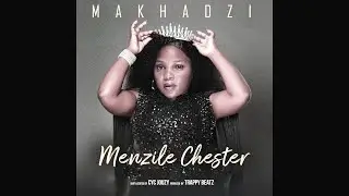 Menzile Chester - MAKHADZI (Official Music Video)