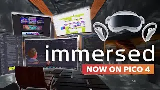 WORK IN AR & VR | Immersed now on Pico 4