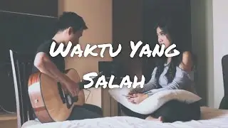 FIERSA BESARI - WAKTU YANG SALAH (Cover) | Audree Dewangga, Awdella