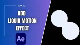 How To Make Liquid Animation In After Effects