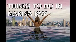 Things To Do In In Marina Bay, Singapore 2019 4k