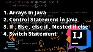 Arrays in Java | Control Statements | if else & Switch Statements| Scanner Class #javatutorial