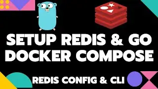 Setup Redis & Go with Docker Compose ( Redis CLI setup included )