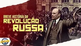 Breve história da REVOLUÇÃO RUSSA