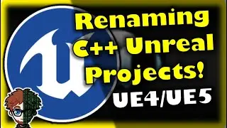 Renaming C++ Unreal Engine Projects! | Unreal Engine 4 & Unreal Engine 5 Tutorial