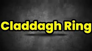 Claddagh Ring Pronunciation | How To Say Claddagh Ring | Claddagh Ring Irish Name Meaning