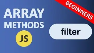 Array filter Method in JavaScript | JavaScript Array Methods | Beginners tutorial