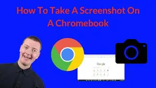 How To Take A Screenshot On A Chromebook