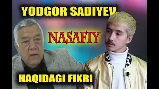 Yodgor Sadiyev (asadbek) Nasafiy ijodiga ijobiy munosabatdami???