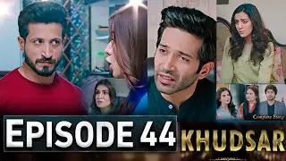 Khudsar Episode 44 | #Khudsar45 | New Episode – Ary Drama