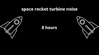 8 hours | Space Rocket Turbine Noise 🚀 | Relaxing Sound for Focus, Study, and Sleep