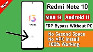 Redmi Note 10 Frp Bypass MiUi 13 | Redmi Note 10 Google lock bypass without pc | 2022 New Method