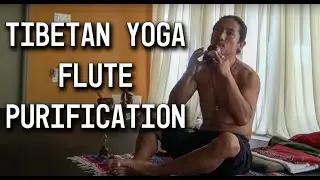 Tibetan yoga's ancient and powerful healing flute purification by Lama Norbu