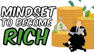 The Right Money Mindset To Make You Rich