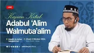 [ LIVE ] Kajian Aadabul 'Alim wal Muta'alim  - Ustadz Adi Hidayat