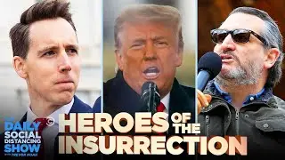 Saluting the Heroes of the Insurrection | The Daily Social Distancing Show