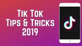 Top 7 TikTok Tips and Tricks