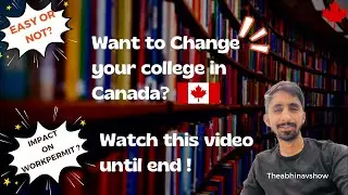 HOW TO CHANGE COLLEGE/COURSE IN CANADA 🇨🇦?  || INTERNATIONAL STUDENT ||