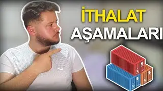 İTHALAT AŞAMALARI - Almanız Gereken Belgeler - Fatura - Nakliye - Gümrük - Tekstil & Elektronik