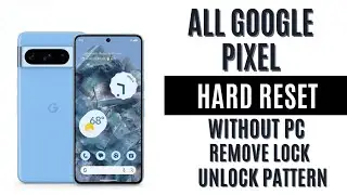 ALL GOOGLE PIXEL HARD RESET (FACTORY RESET)