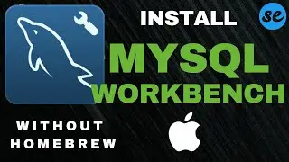 How to Install Mysql Workbench On Mac Without Homebrew | MacOS