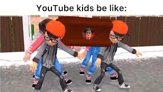 YouTube kids be like