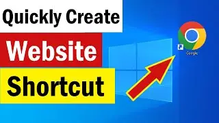 How To Create Website Shortcut on Desktop | Create website Shortcut | How To Add Website To Desktop