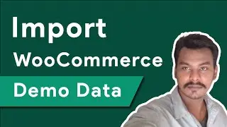 How to Import WooCommerce Sample Data to Website | WooCommerce Demo Content