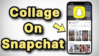 How to Make a Collage on Snapchat