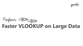 Perform Faster VLookup on Large Data