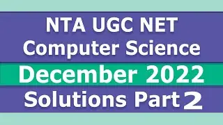 NTA UGC NET Computer Science December 2022 Solutions - Part 2