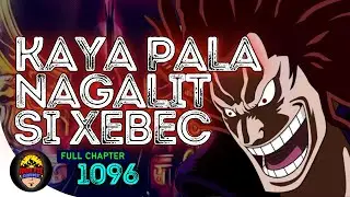 Kaya pala nagalit si Xebec | Full Chapter 1096