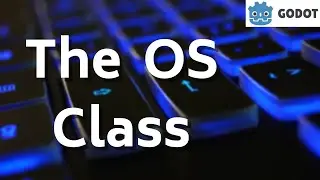 Godot's OS Class