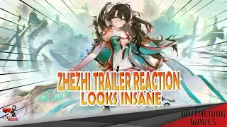 ZHEZHI TRAILER REACTION, LOOKS AMAZING | Wuthering Waves