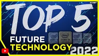 Top 5 Upcoming Tech of 2022.