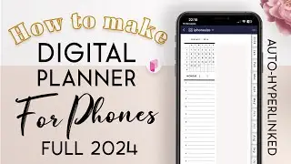 How to make a Digital Planner for Phones - Full 2024 Planner