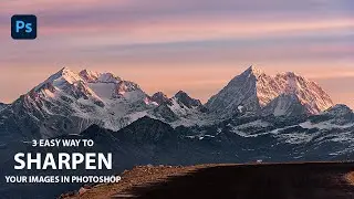 Photoshop Tutorial: 3 Simple Techniques for Sharpening Your Blurry Images