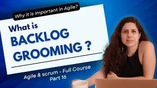 What is Backlog Grooming ? Agile & Scrum Full Course - Part -16