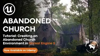 Tutorial: Creating an Abandoned Church Environment in Unreal Engine 5 | Udemy Course Overview